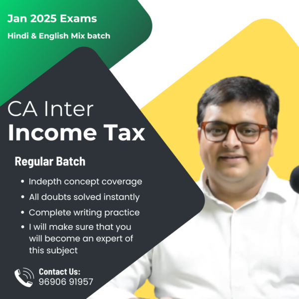 Income Tax - CA Intermediate Jan 2025 Exams (Regular)